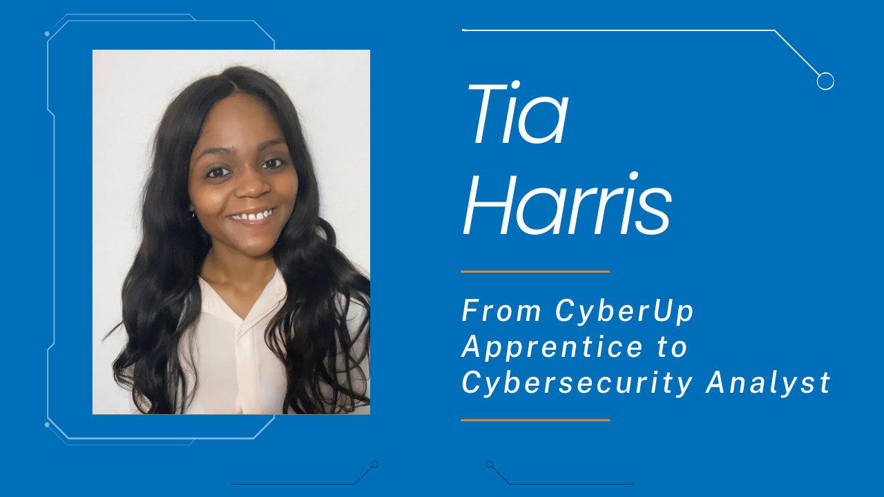 Tia Harris, CyberUp Apprenticeship Alumni